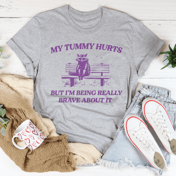 My Tummy Hurts But Im Being Really Brave About It Tee Athletic Heather / S Peachy Sunday T-Shirt