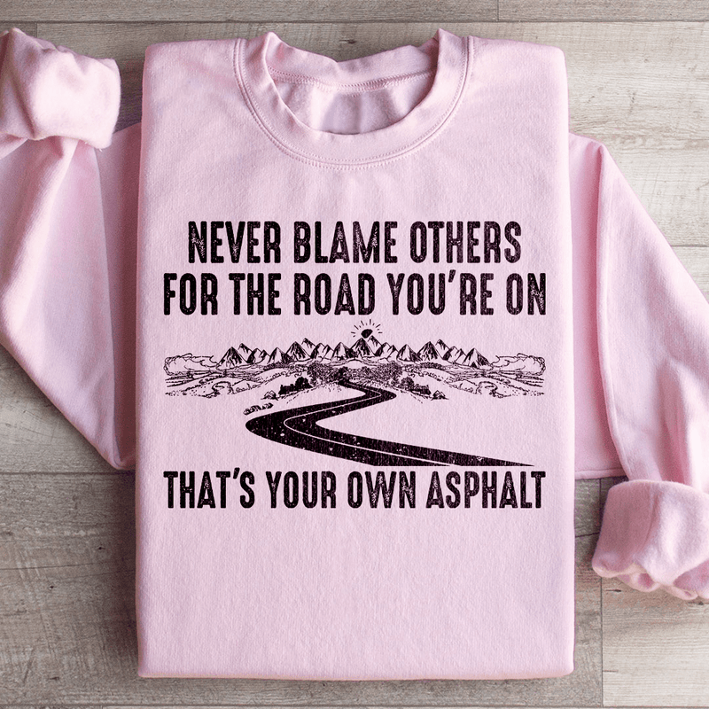 Never Blame Others Sweatshirt Light Pink / S Peachy Sunday T-Shirt