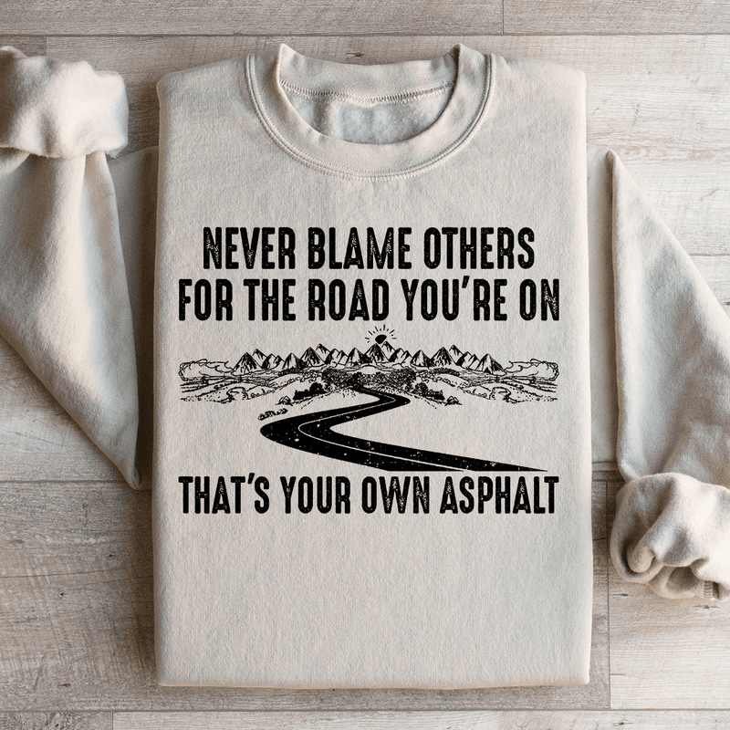 Never Blame Others Sweatshirt Sand / S Peachy Sunday T-Shirt