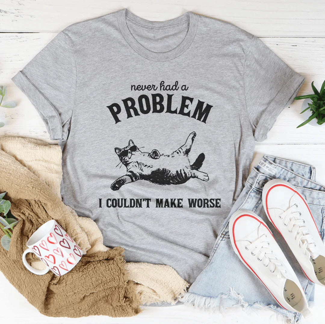 Never Had Problem I Couldn't Make Worse Tee Athletic Heather / S Peachy Sunday T-Shirt