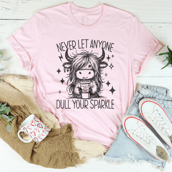 Never Let Anyone Dull Your Sparkle Tee Pink / S Peachy Sunday T-Shirt