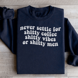 Never Settle For Shitty Coffee Sweatshirt Black / S Peachy Sunday T-Shirt