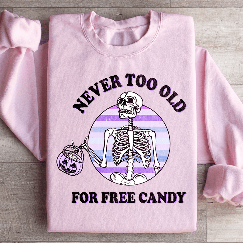Never Too Old For Free Candy Sweatshirt Light Pink / S Peachy Sunday T-Shirt