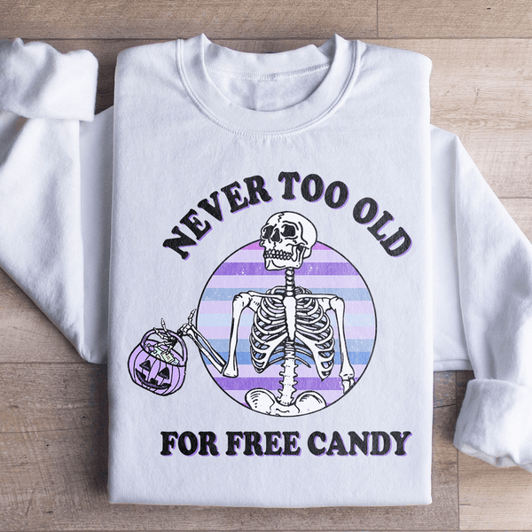 Never Too Old For Free Candy Sweatshirt White / S Peachy Sunday T-Shirt