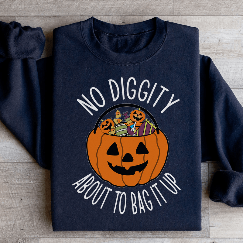 No Diggity About To Bag It Up Sweatshirt Black / S Peachy Sunday T-Shirt