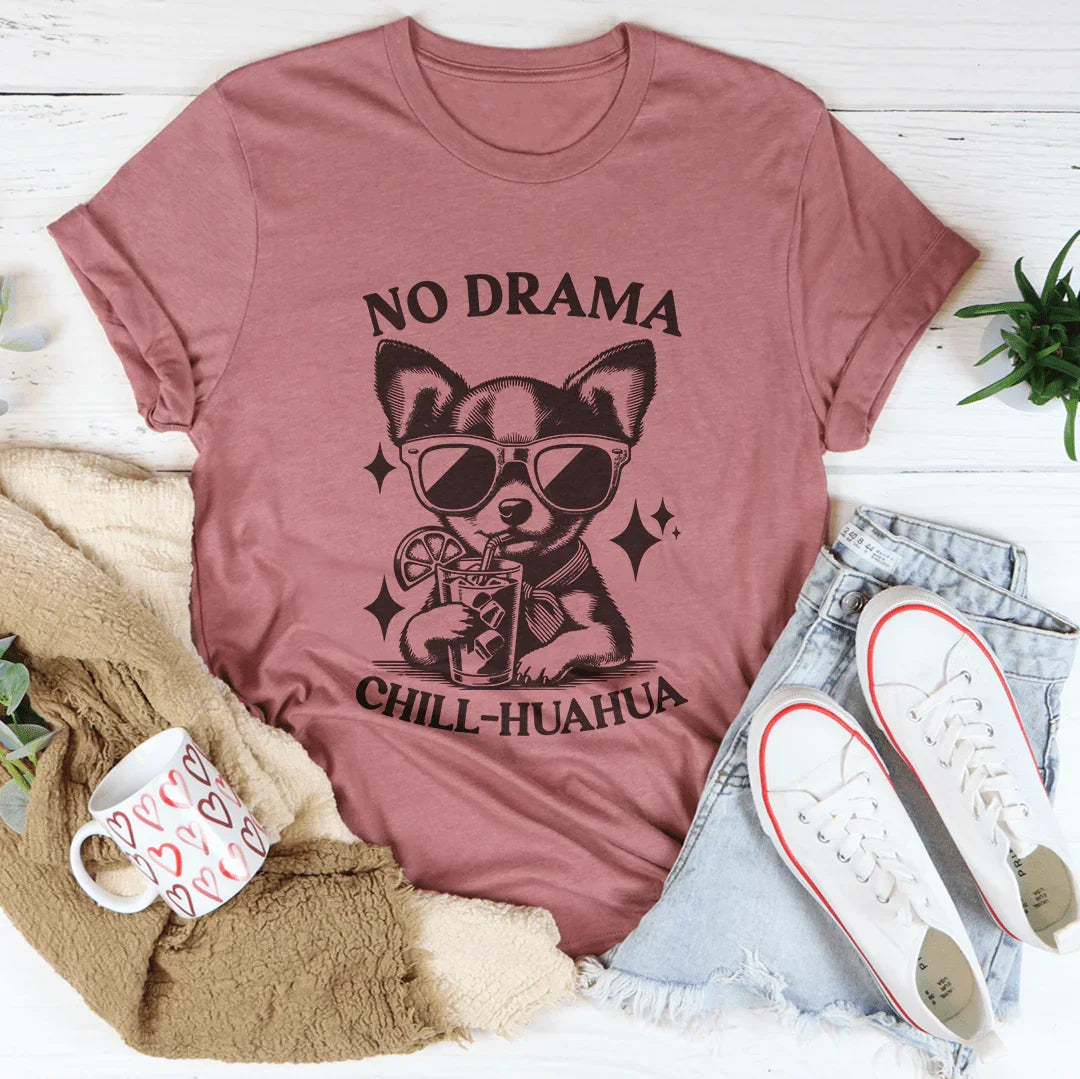 No Drama Chill Huahua Tee Mauve / S Peachy Sunday T-Shirt
