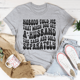 Nobody Told Me That When You Get  Husband The Ears Are Sold Separately Tee Athletic Heather / S Peachy Sunday T-Shirt