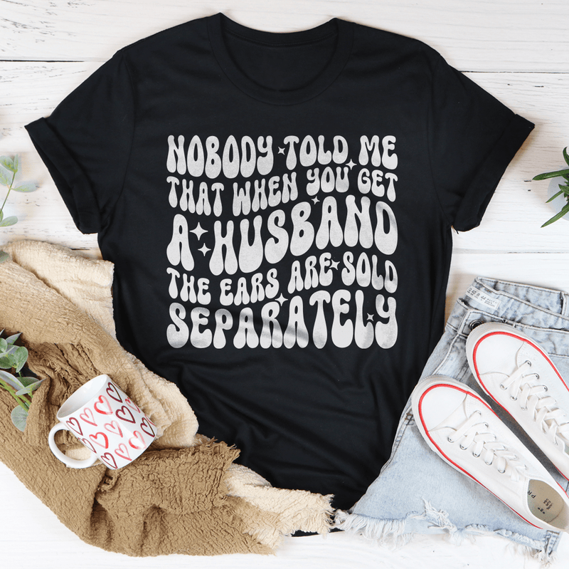 Nobody Told Me That When You Get  Husband The Ears Are Sold Separately Tee Black Heather / S Peachy Sunday T-Shirt