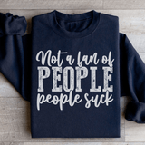 Not A Fan Of People Sweatshirt Black / S Peachy Sunday T-Shirt