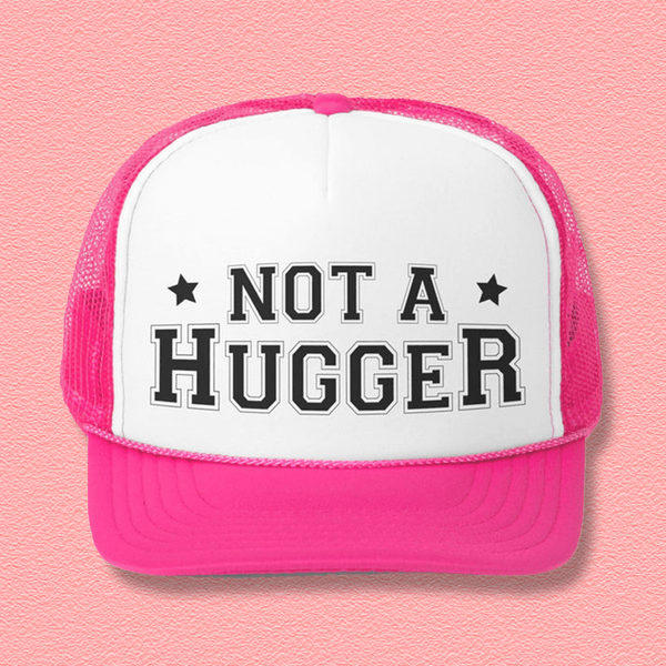 Not A Hugger Trucker Caps Pink / One size Printify Hats T-Shirt