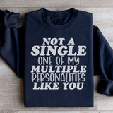 Not A Single One Of My Multiple Personalities Like You Sweatshirt Black / S Peachy Sunday T-Shirt