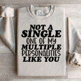 Not A Single One Of My Multiple Personalities Like You Sweatshirt Sand / S Peachy Sunday T-Shirt