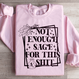 Not Enough Sage For This Sweatshirt Light Pink / S Peachy Sunday T-Shirt