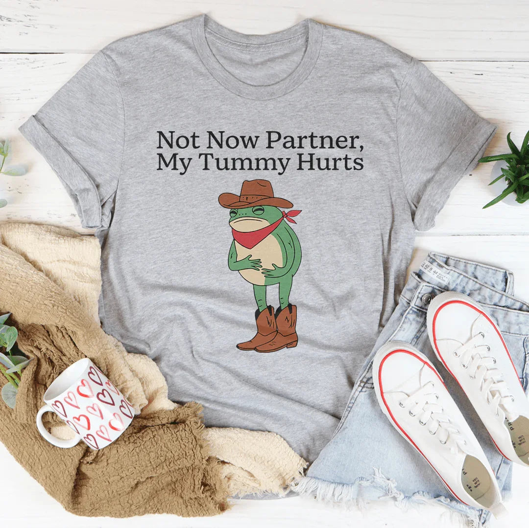 Not Now Partner My Tummy Hurts Tee Athletic Heather / S Peachy Sunday T-Shirt