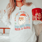 Nothing Comes Easy Santa Sweatshirt Sport Grey / S Peachy Sunday T-Shirt