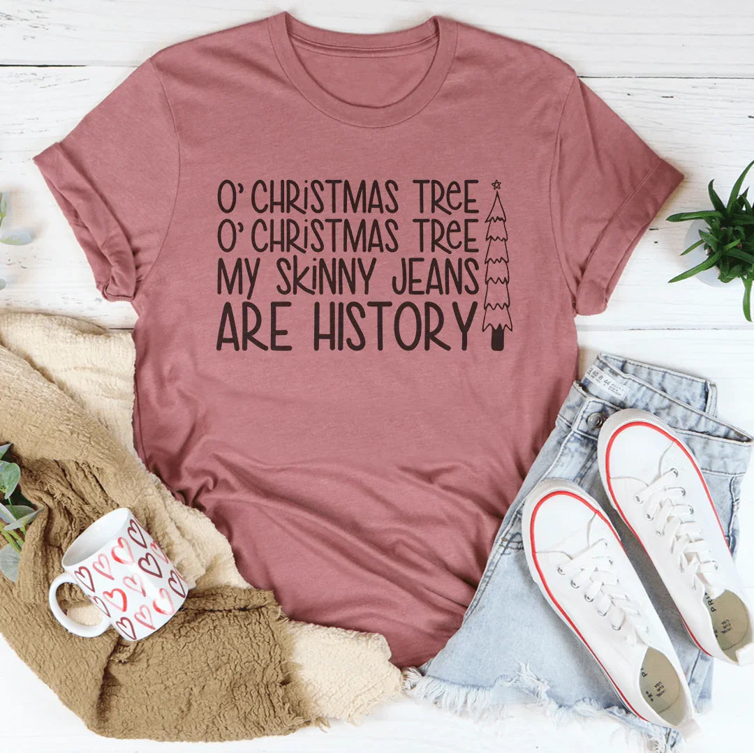 O Chiristmas Tree My Skinny Jeans Are History Tee Mauve / S Peachy Sunday T-Shirt