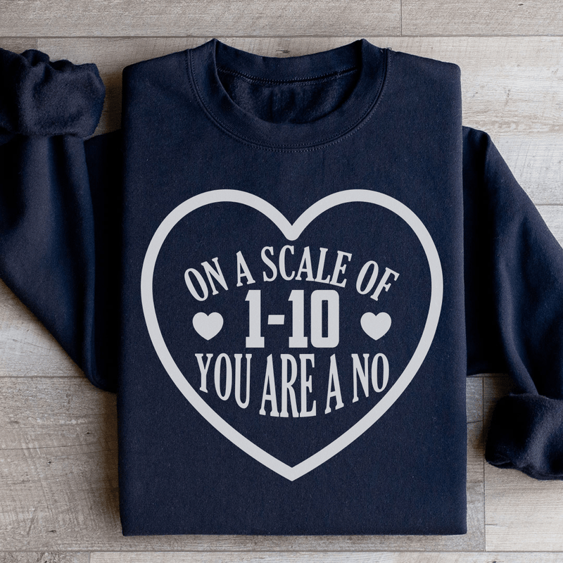 On A Scale Of 1 10 You're A No Sweatshirt Black / S Peachy Sunday T-Shirt