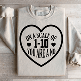On A Scale Of 1 10 You're A No Sweatshirt Sand / S Peachy Sunday T-Shirt