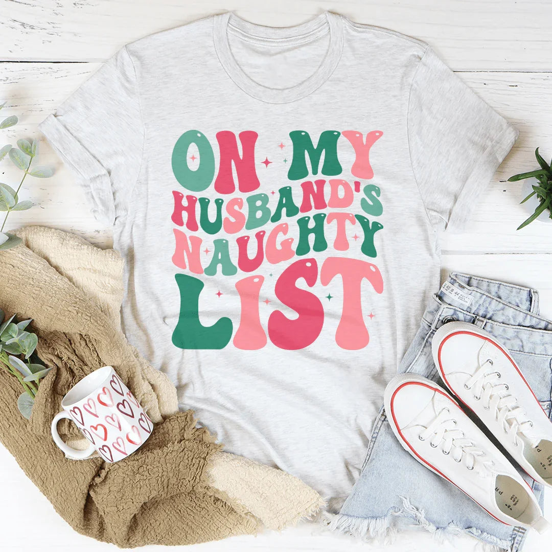 On My Husband's Naughty List Tee Ash / S Peachy Sunday T-Shirt