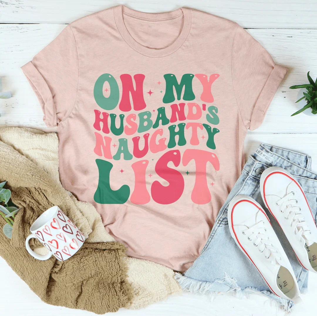 On My Husband's Naughty List Tee Heather Prism Peach / S Peachy Sunday T-Shirt