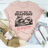 On My Way To Disappoint Everyone Tee Heather Prism Peach / S Peachy Sunday T-Shirt