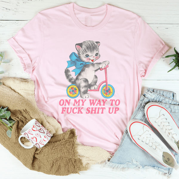 On My Way To F* Shit Up Tee Pink / S Peachy Sunday T-Shirt
