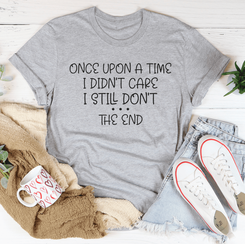 Once Upon A Time I Didn't Care I Still Don't Tee Athletic Heather / S Peachy Sunday T-Shirt