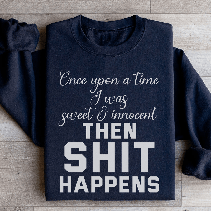 Once Upon A Time I Was Sweet & Innocent Sweatshirt Black / S Peachy Sunday T-Shirt