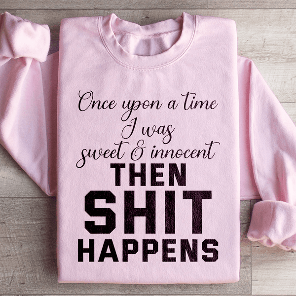 Once Upon A Time I Was Sweet & Innocent Sweatshirt Light Pink / S Peachy Sunday T-Shirt