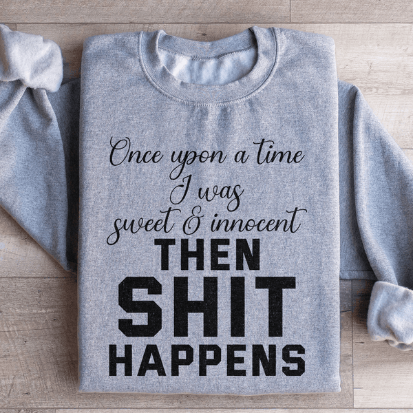 Once Upon A Time I Was Sweet & Innocent Sweatshirt Sport Grey / S Peachy Sunday T-Shirt