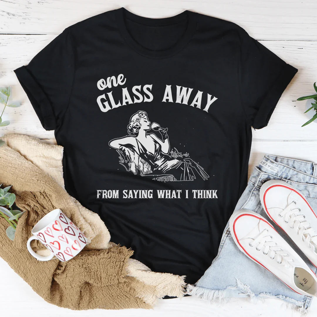 One Glass Away From Saying What I Think Tee Black Heather / S Peachy Sunday T-Shirt