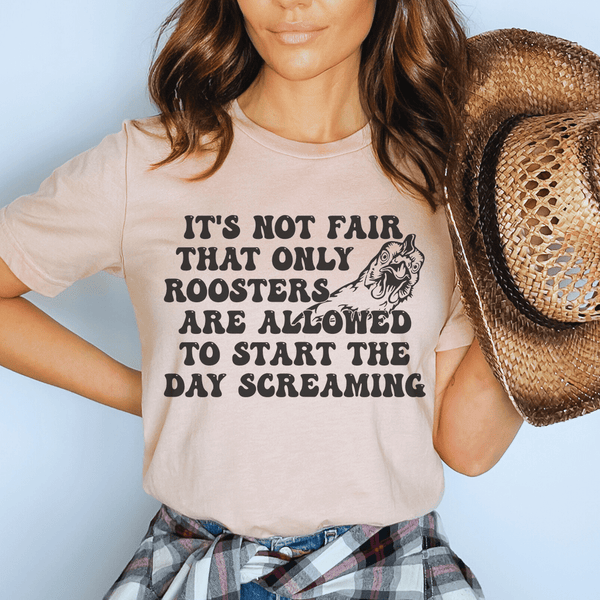 Only Rooster Are Allowed To Start The Day Screaming Tee Peachy Sunday T-Shirt