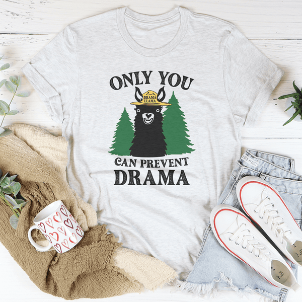 Only You Can Prevent Drama Tee Ash / S Peachy Sunday T-Shirt