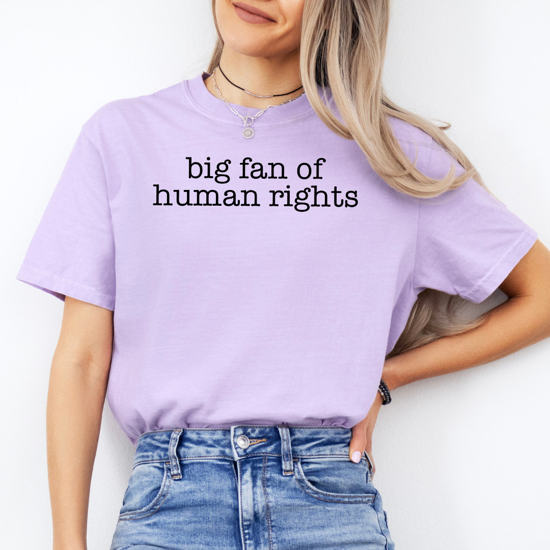 Big Fan Of Human Rights Tee