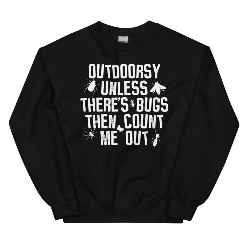 Outdoorsy Unless There's Bugs Sweatshirt Black / S Peachy Sunday T-Shirt