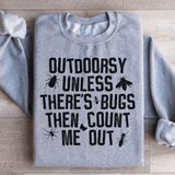 Outdoorsy Unless There's Bugs Sweatshirt Sport Grey / S Peachy Sunday T-Shirt