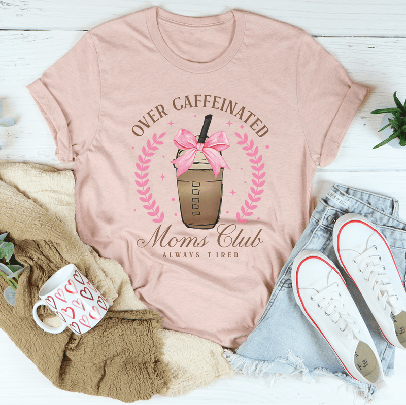 Over Caffeinated Tee Peachy Sunday T-Shirt