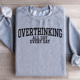 Overthinking All Day Every Day Sweatshirt Peachy Sunday T-Shirt