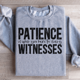 Patience Is When You Have Too Many Witnesses Sweatshirt Sport Grey / S Peachy Sunday T-Shirt