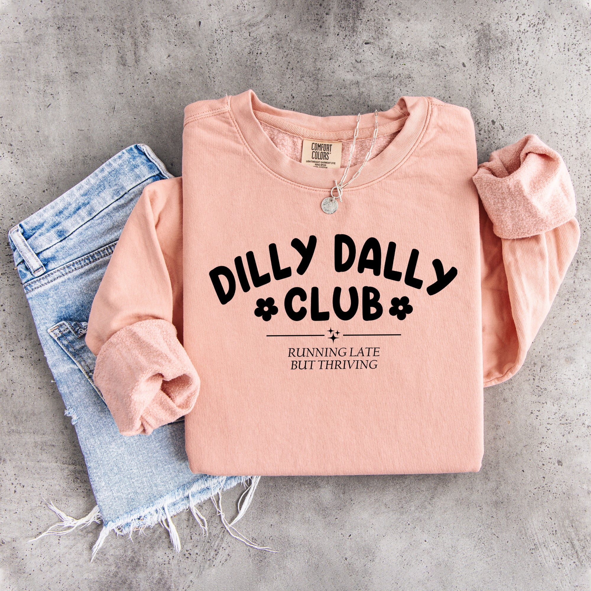 Dilly Dally Club sweatshirt