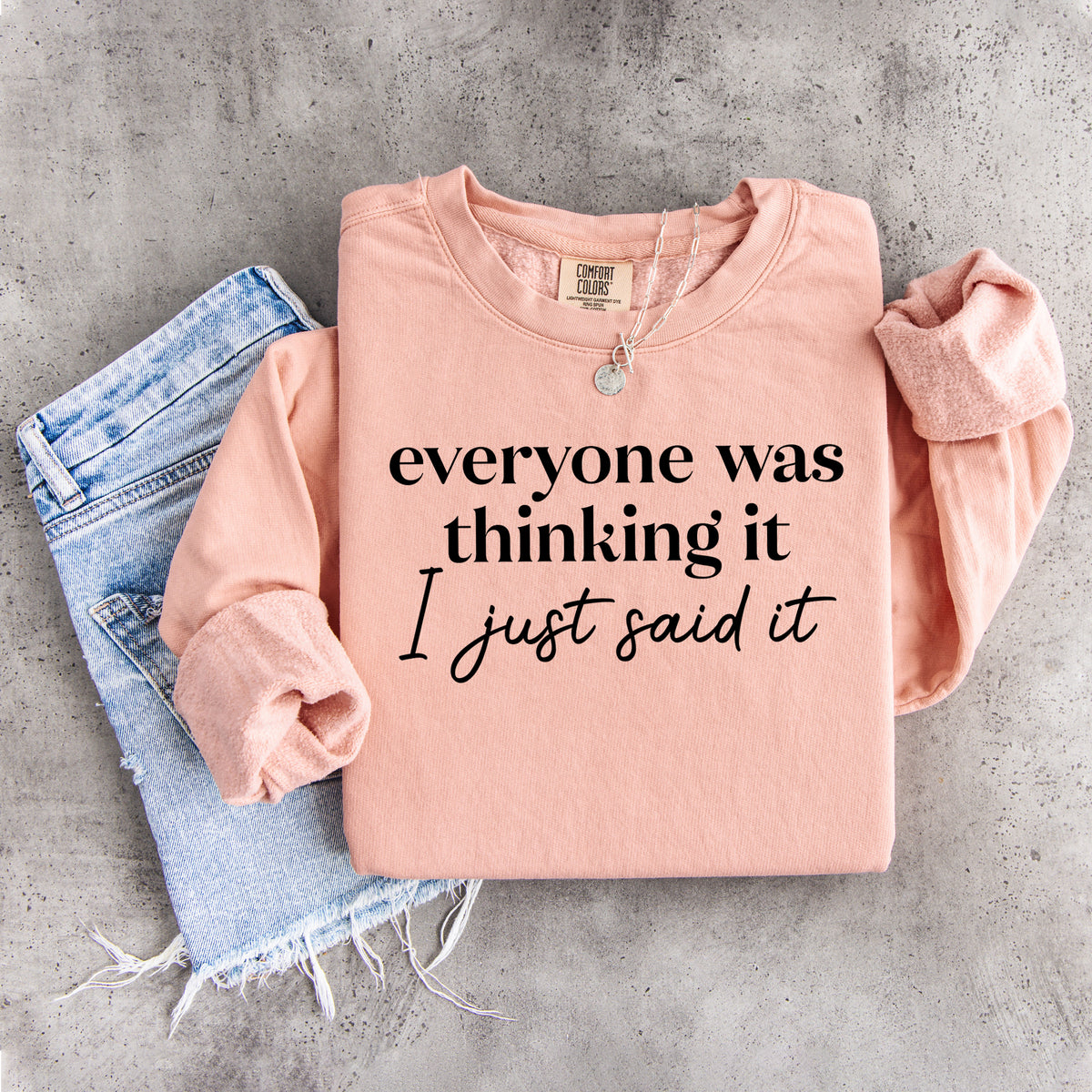 Sweatshirt „Jeder hat es gedacht, ich habe es nur gesagt“