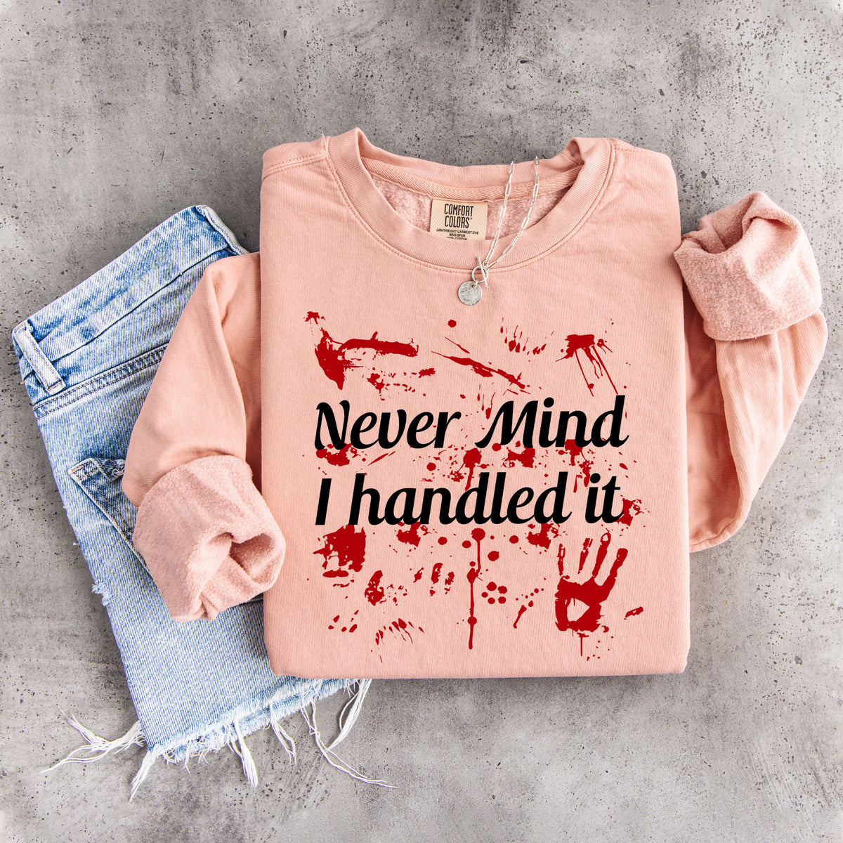 Sweat-shirt « Peu importe, je m’en suis occupée »