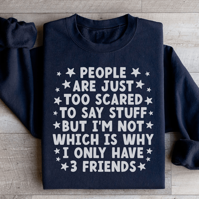 People Are Just Too Scared Sweatshirt Black / S Peachy Sunday T-Shirt