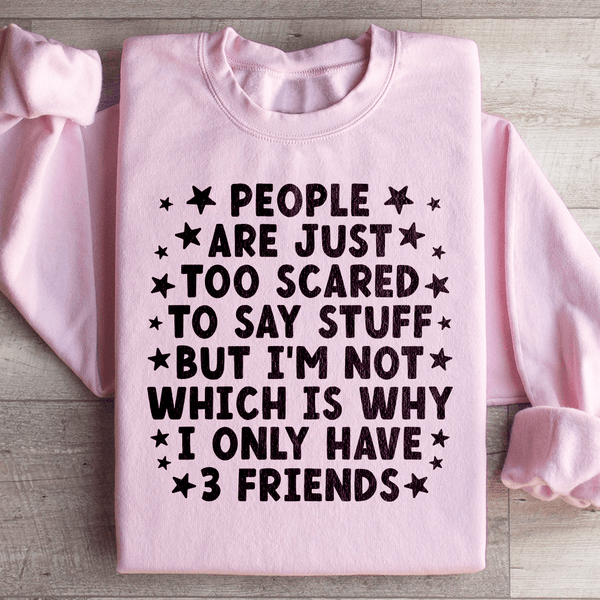 People Are Just Too Scared Sweatshirt Light Pink / S Peachy Sunday T-Shirt