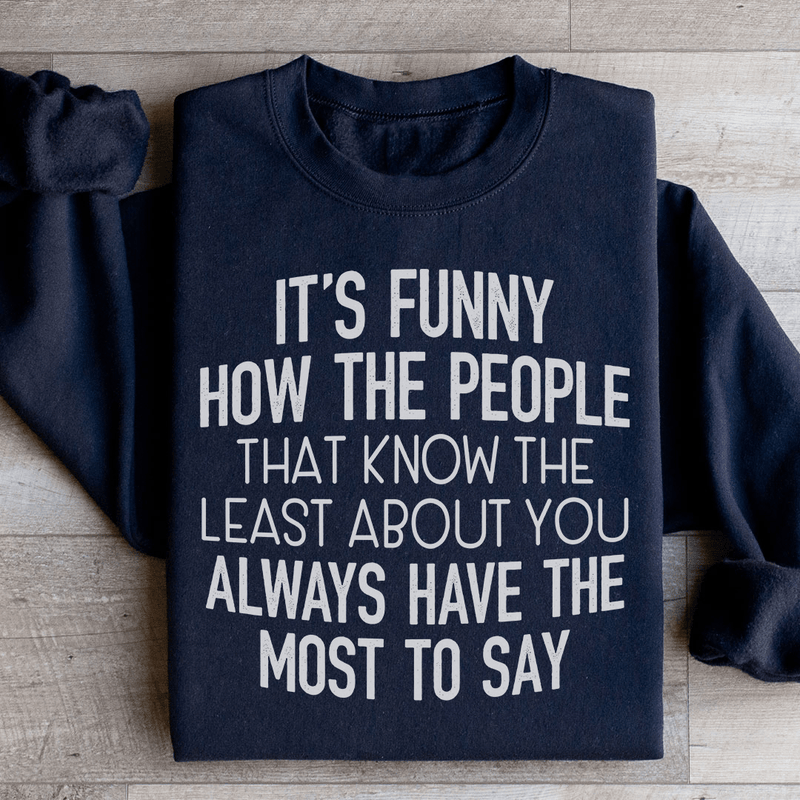 People That Know The Least About You Sweatshirt Black / S Peachy Sunday T-Shirt