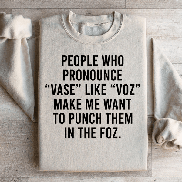 People Who Pronounce Vase Like Voz Sweatshirt Sand / S Peachy Sunday T-Shirt