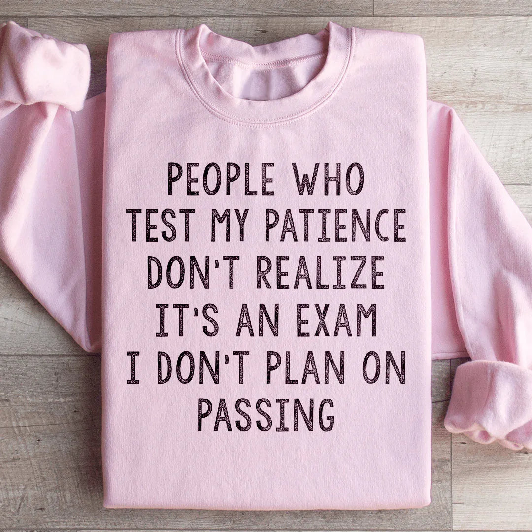 People Who Test My Patience Sweatshirt Light Pink / S Peachy Sunday T-Shirt