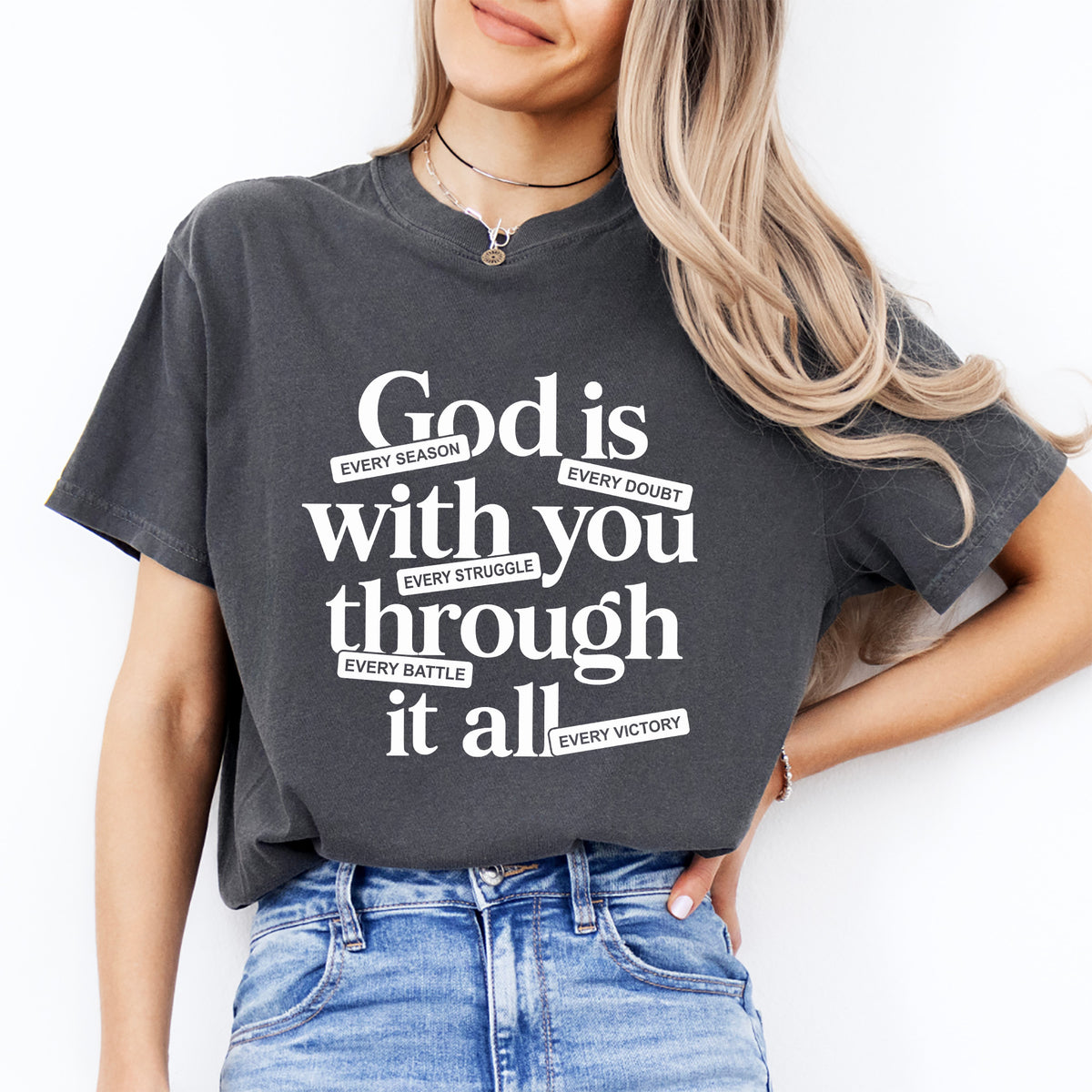 God Is With You Through It All Graphic Tee – Christian Faith Shirt