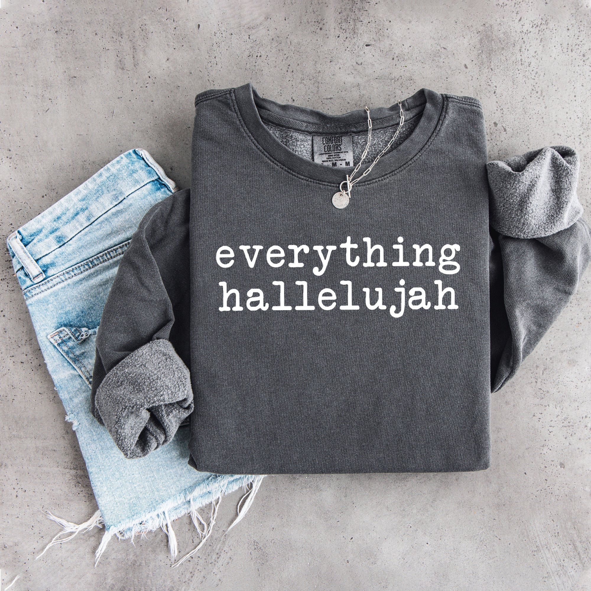 Everything Hallelujah Sweatshirt