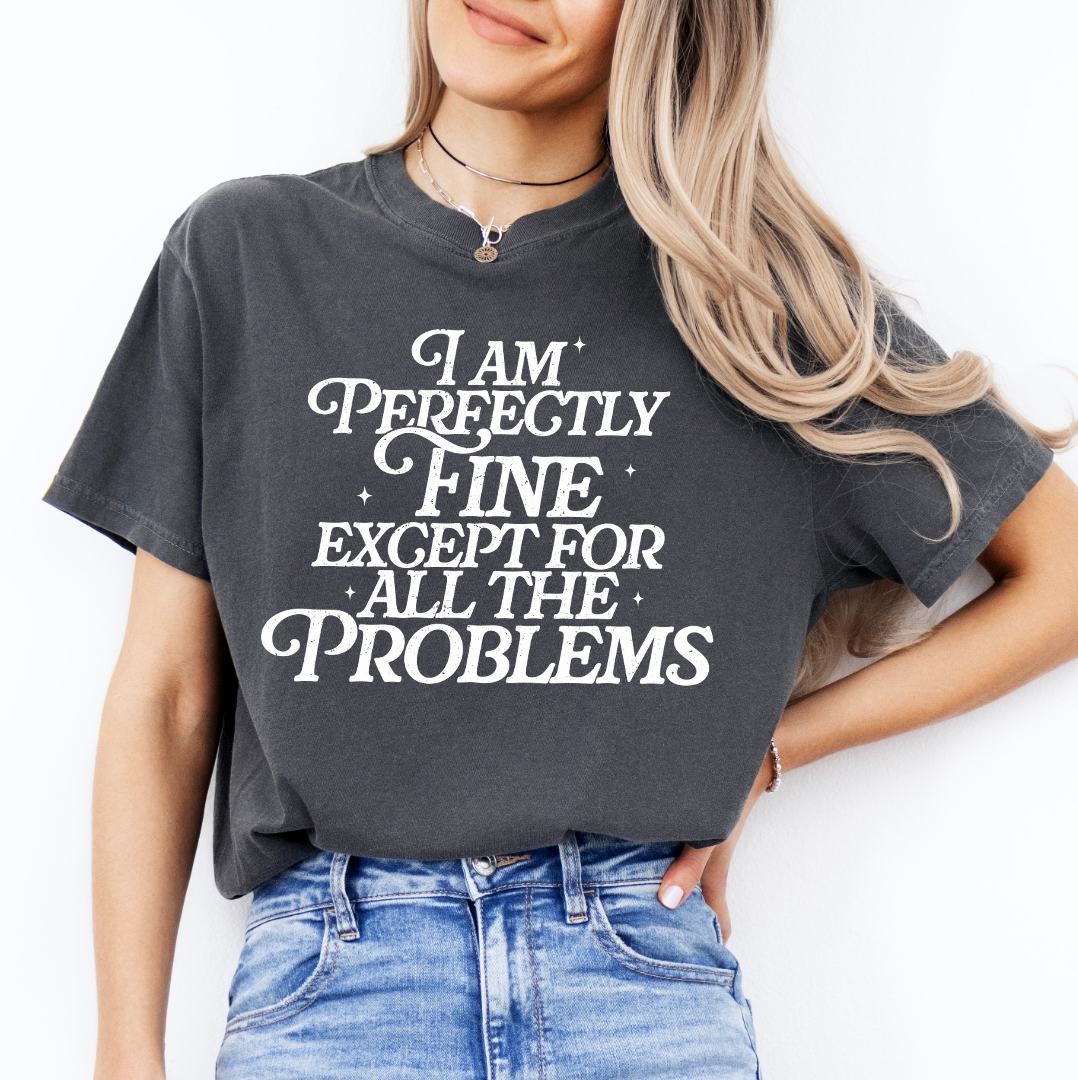 I'm Perfectly Fine Tee